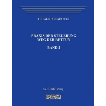 Praxis Der Steuerung. Weg Der Rettun. Band 2., Grigori Grabovoi (Author) Praxis Der Steuerung. Weg Der Rettun. Band 2., Grigori Grabovoi (Author)