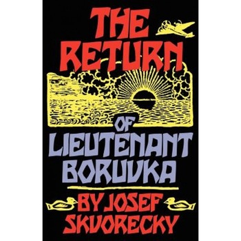 The Return of Lieutenant Boruvka, Josef Skvorecky (Author) The Return of Lieutenant Boruvka, Josef Skvorecky (Author)