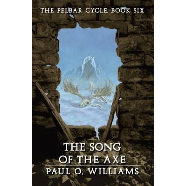 The Song of the Axe, Paul O. Williams (Author)
