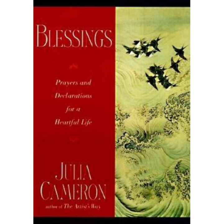 Blessings: Prayers and Declarations for a Heartful Life, Julia Cameron