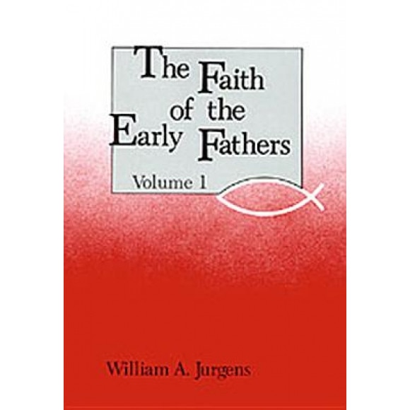 Faith of the Early Fathers,