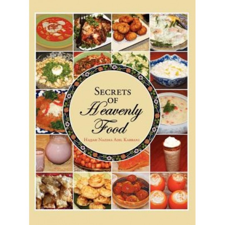Secrets of Heavenly Food, Hajjah Naziha Adil (Author)