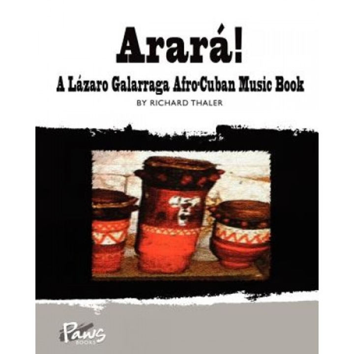 Arara!: A Lazaro Galarraga Afro-Cuban Music Book, Richard Thaler (Author)