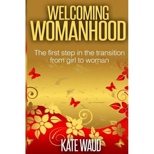 Welcoming Womanhood, Kate Angela Waud (Author)