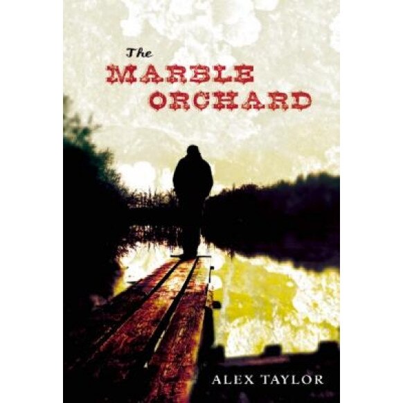 The Marble Orchard, Alex Taylor (Author)