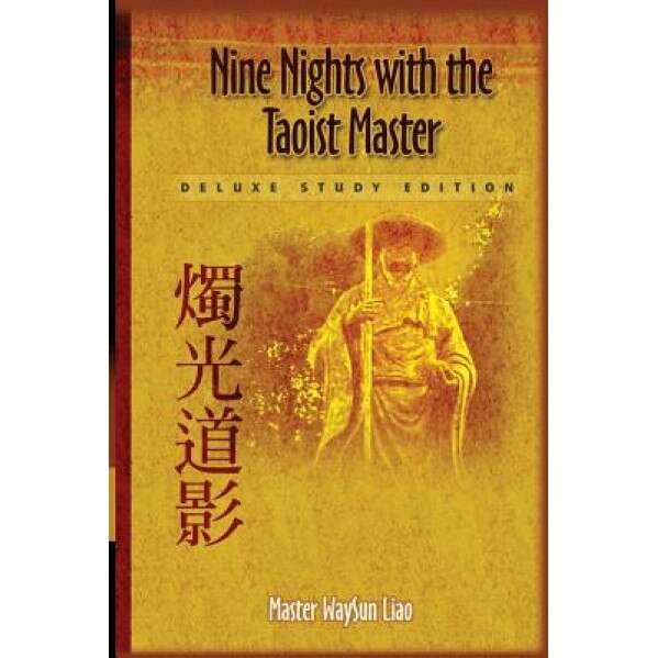 Nine Nights with the Taoist Master: Deluxe Study Edition, Waysun Liao (Author)