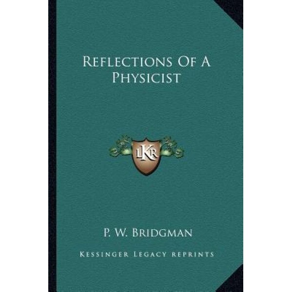 Reflections of a Physicist, P. W. Bridgman (Author)