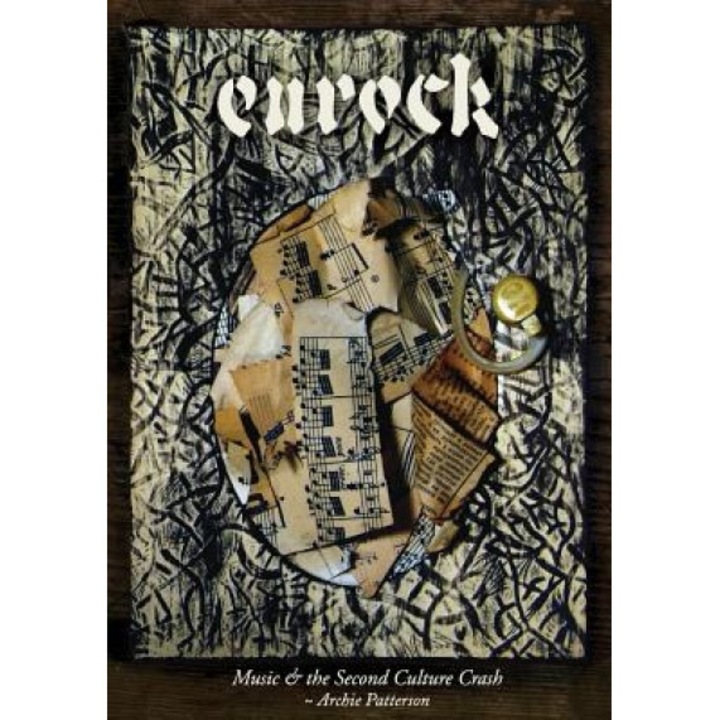 Music & the Second Culture Crash: Eurock, Archie L. Patterson III (Author)