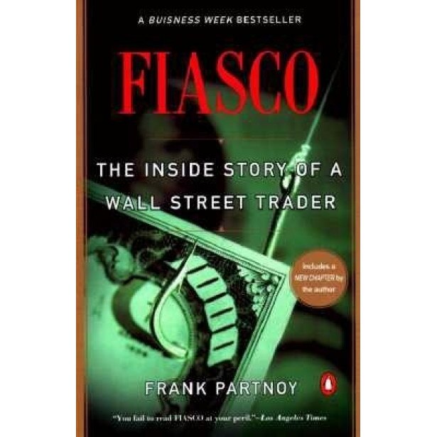 F.I.A.S.C.O.: The Inside Story of a Wall Street Trader - Frank Partnoy