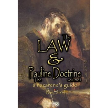 The Law and the Pauline Doctrine: Volume 1, Rav Sha'ul (Author) The Law and the Pauline Doctrine: Volume 1, Rav Sha'ul (Author)