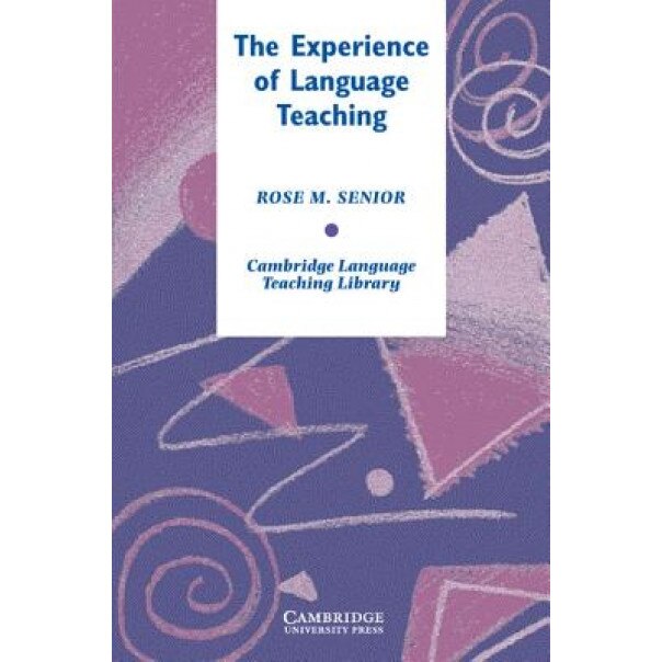 The Experience of Language Teaching, Rose M. Senior (Author)