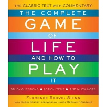 The Complete Game of Life and How to Play It: The Classic Text with Commentary, Study Questions, Action Items, and Much More - Florence Scovel Shinn (Author) The Complete Game of Life and How to Play It: The Classic Text with Commentary, Study Questions, Action Items, and Much More - Florence Scovel Shinn (Author)