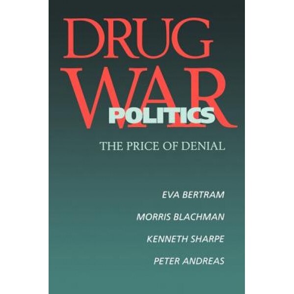Drug War Politics, Eva Bertram (Author)