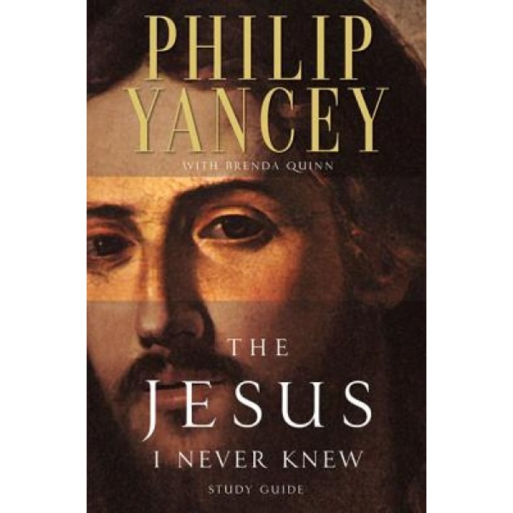 Jesus I Never Knew Study Guide, Philip Yancey