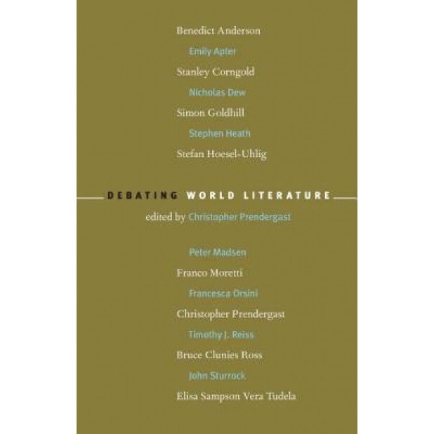 Debating World Literature, Christopher Prendergast (Editor)