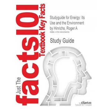 Studyguide for Energy: Its Use and the Environment by Hinrichs, Roger A, ISBN 9781111990831, Cram101 Textbook Reviews (Author) Studyguide for Energy: Its Use and the Environment by Hinrichs, Roger A, ISBN 9781111990831, Cram101 Textbook Reviews (Author)