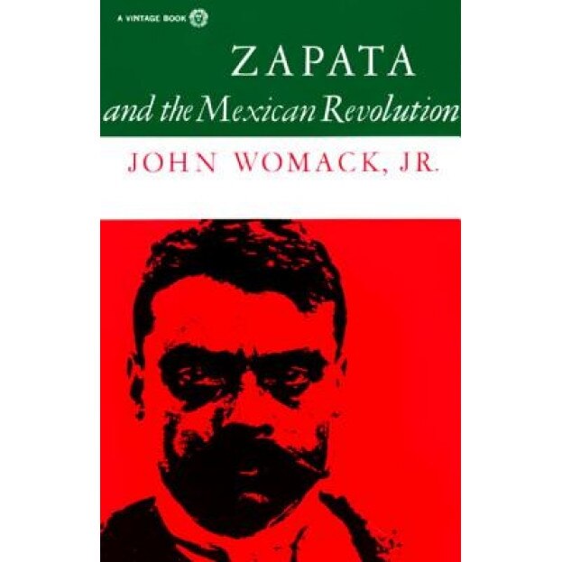 Zapata and the Mexican Revolution, John, Jr. Womack