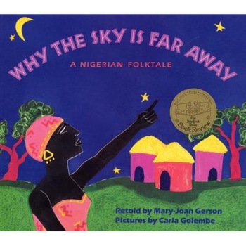 Why the Sky Is Far Away: A Nigerian Folktale, Why the Sky Is Far Away: A Nigerian Folktale,