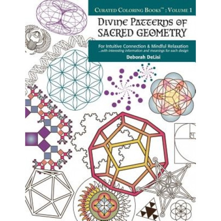 Divine Patterns of Sacred Geometry Coloring Book: For Intuitive Connection & Mindful Relaxation - Deborah Delisi (Author)