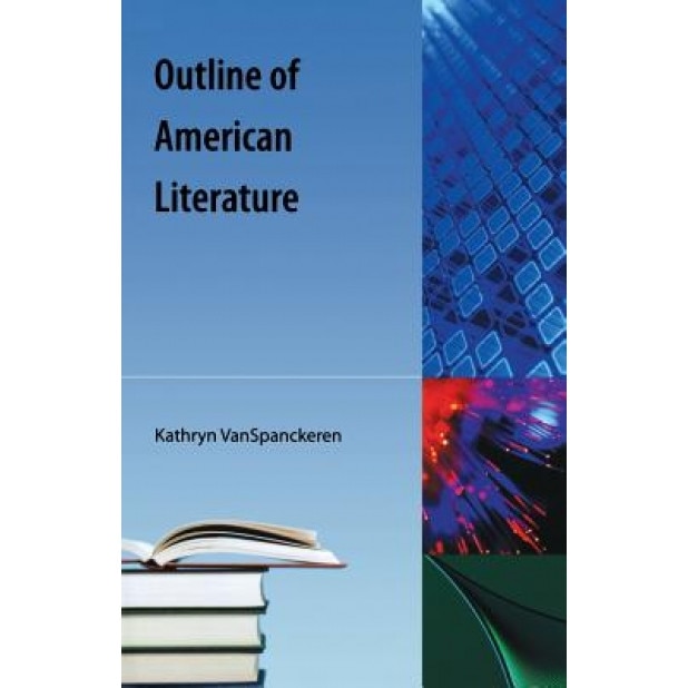 Outline of American Literature, Kathryn Van Spanckeren (Author)