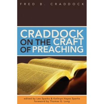 Craddock on the Craft of Preaching, Fred B. Craddock (Author) Craddock on the Craft of Preaching, Fred B. Craddock (Author)