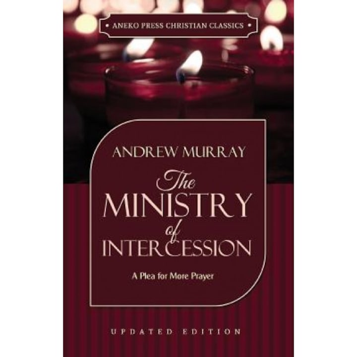 The Ministry of Intercession, Andrew Murray (Author)