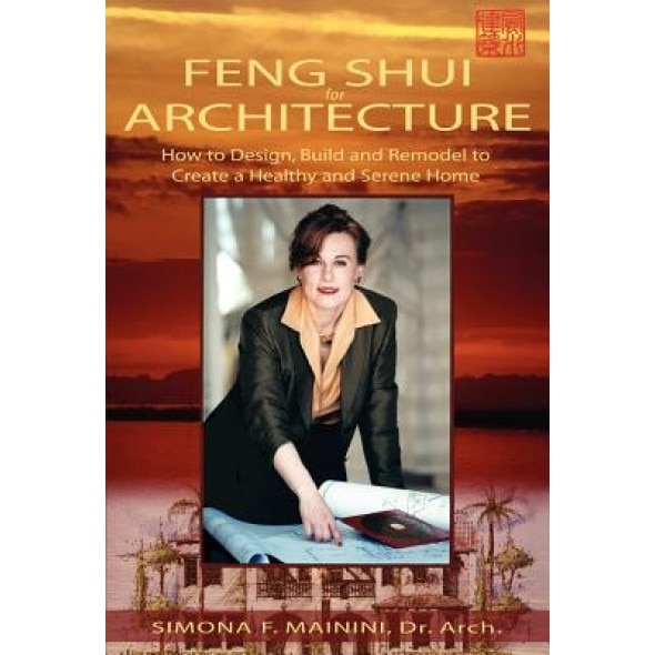 Feng Shui for Architecture, Simona F. Mainini (Author)