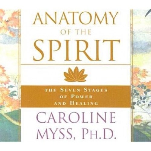 Anatomy of the Spirit, Caroline Myss