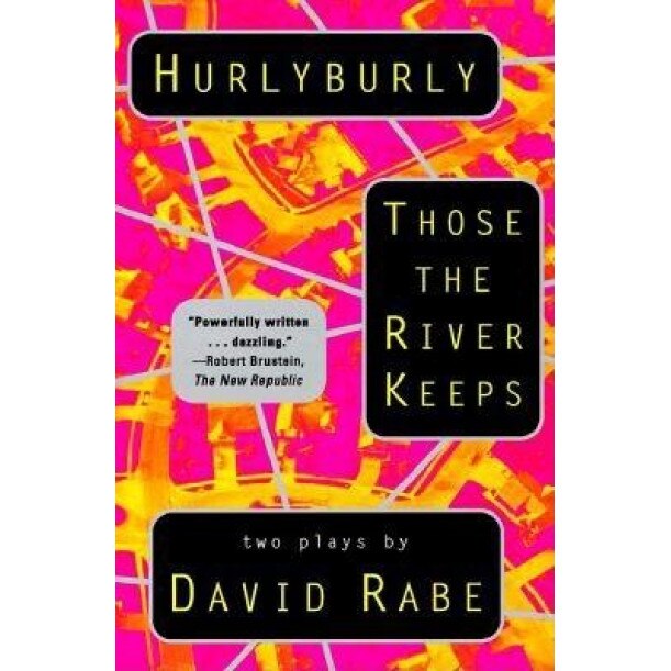 Hurlyburly and Those the River Keeps: Two Plays, David Rabe (Author)