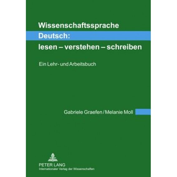 Wissenschaftssprache Deutsch: - Lesen Verstehen Schreiben: Ein Lehr- Und Arbeitsbuch, Gabriele Graefen (Author)