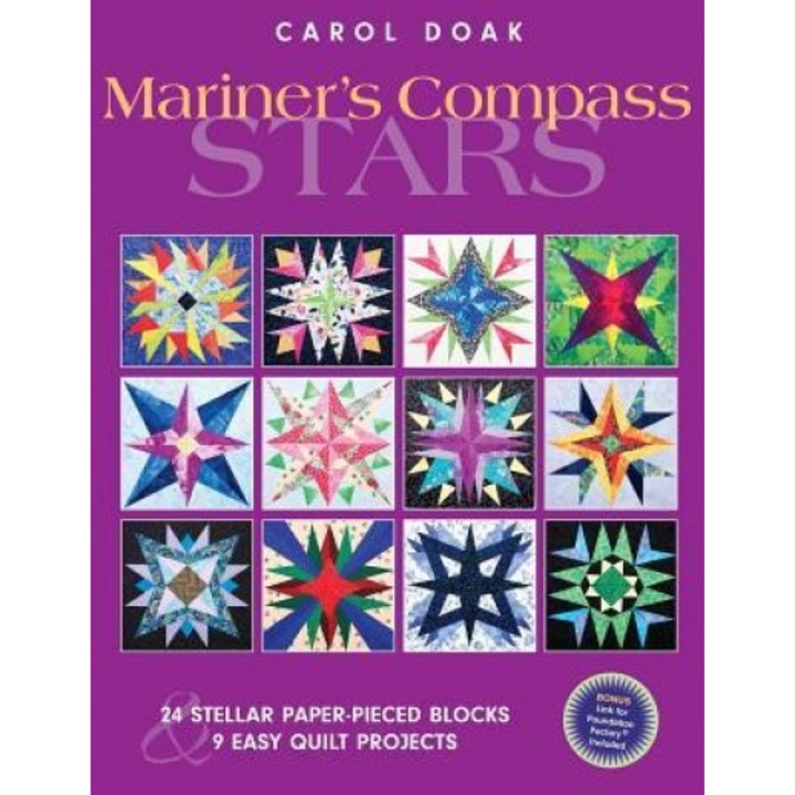 Mariner's Compass Quilts: 24 Stellar Paper-Pieced Blocks & 9 Easy Quilt Projects [With CDROM], Carol Doak