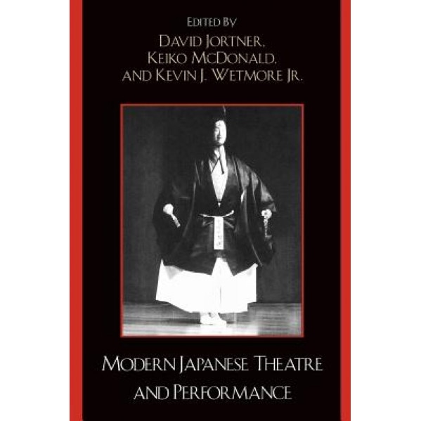 Modern Japanese Theatre and Performance, David Jortner (Editor)