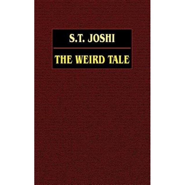 The Weird Tale, S. T. Joshi (Author)