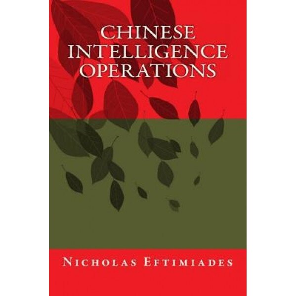 Chinese Intelligence Operations, MR Nicholas Eftimiades (Author)