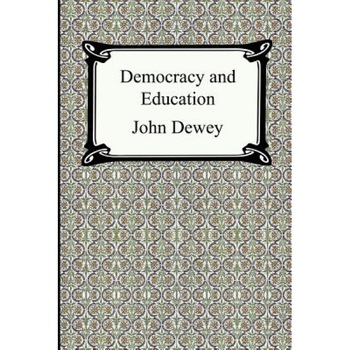 Democracy and Education, John Dewey Democracy and Education, John Dewey