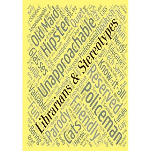 Librarians & Stereotypes: So, Now What?, Christina J. Steffy (Author)