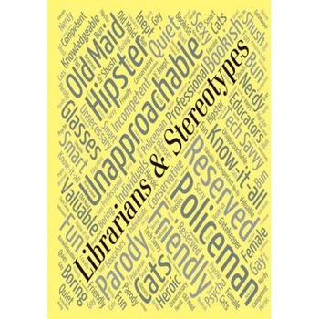 Librarians & Stereotypes: So, Now What?, Christina J. Steffy (Author) Librarians & Stereotypes: So, Now What?, Christina J. Steffy (Author)