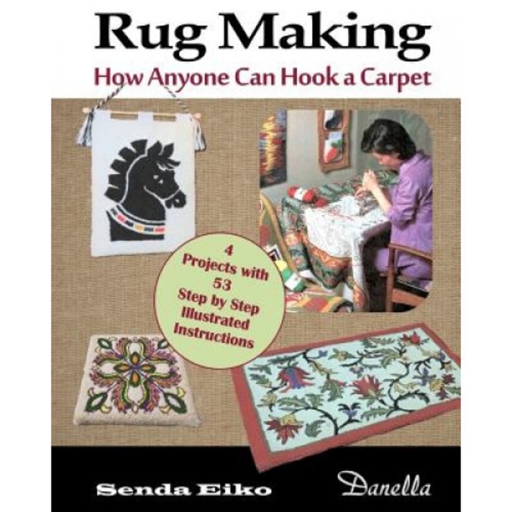 Rug Making: How Anyone Can Hook a Carpet, Senda Eiko (Author)