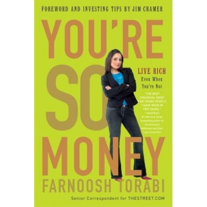 You're So Money: Live Rich, Even When You're Not - Farnoosh Torabi (Author)