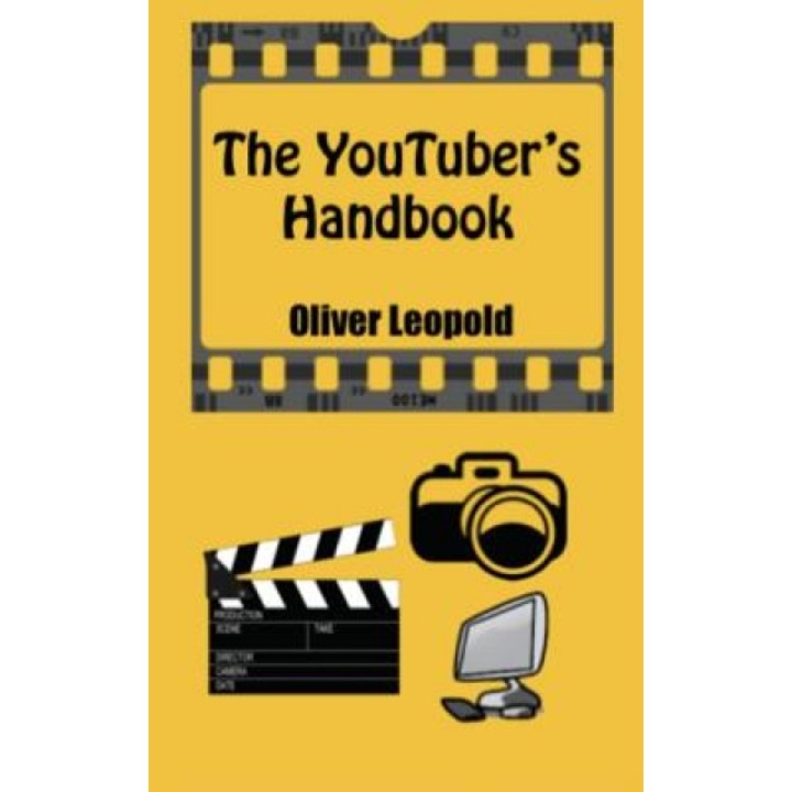 The Youtuber's Handbook - Oliver Leopold (Author)