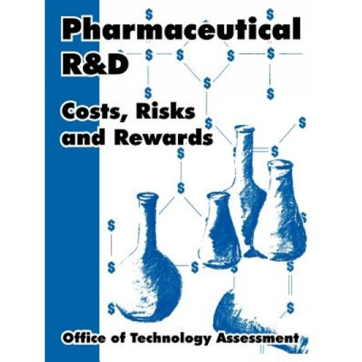 Pharmaceutical R and D: Costs, Risks and Rewards, Office of Technology Assessment (Author)