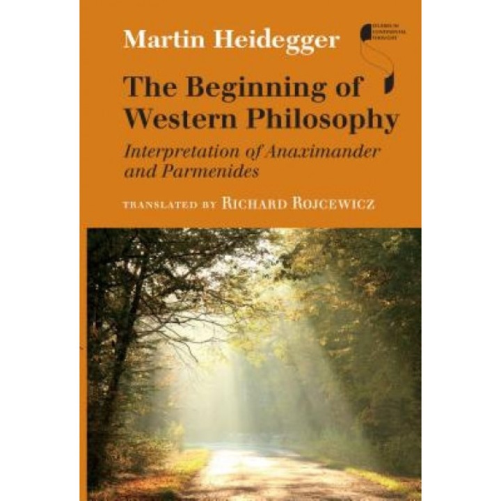The Beginning of Western Philosophy: Interpretation of Anaximander and Parmenides, Martin Heidegger (Author)