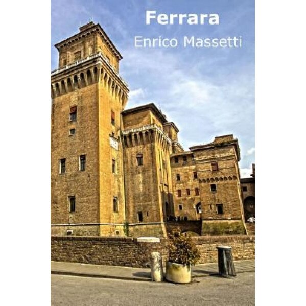 Ferrara, Enrico Massetti (Author)