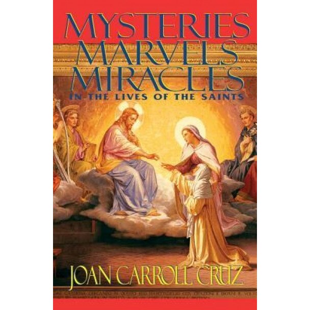Mysteries, Marvels, Miracles, Joan C. Cruz (Author)