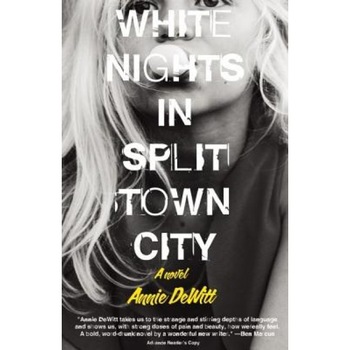 White Nights in Split Town City, Annie DeWitt (Author) White Nights in Split Town City, Annie DeWitt (Author)