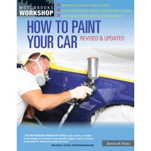 How to Paint Your Car, Dennis W. Parks (Author)