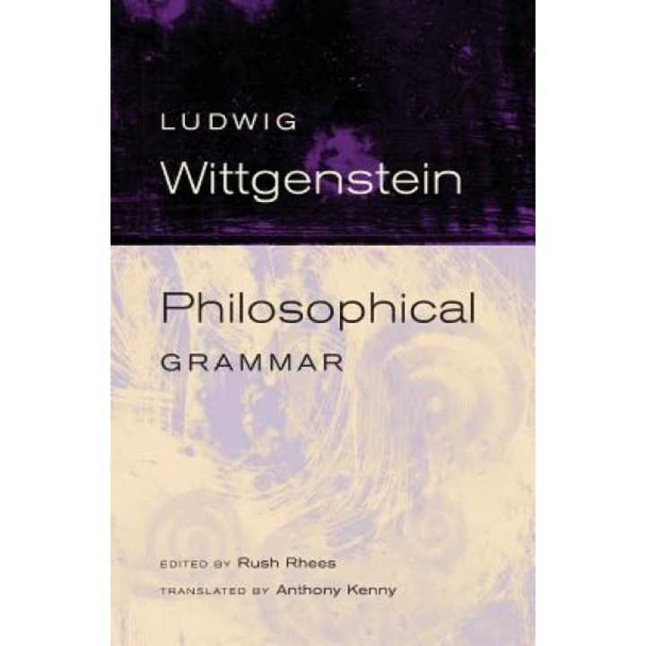 Philosophical Grammar, Ludwig Wittgenstein (Author)