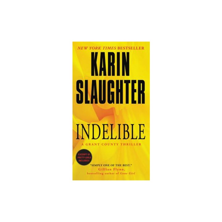 Indelible A Grant County Thriller, Karin Slaughter