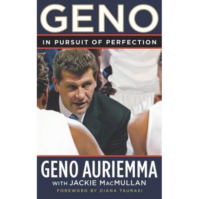 Geno: In Pursuit of Perfection, Geno Auriemma (Author)