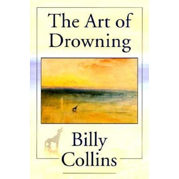 The Art of Drowning, Billy Collins (Author)